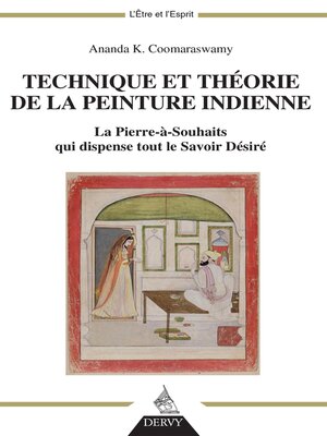 cover image of Technique et théorie de la peinture indienne--La Pierre-à-souhaits qui dispense tout le Savoir Dési